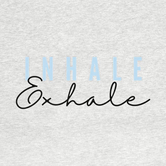 Inhale, Exhale Typography by jeune98